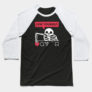 Love Yourself (Skull Version) Baseball T-Shirt